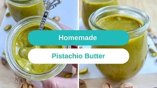 Homemade Pistachio Butter