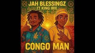 Jah blessingz ft King Irie