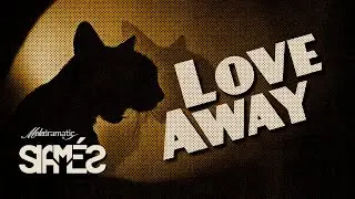SIAM&Eacute;S &ldquo;Love Away&rdquo; [Official Audio + Lyrics]