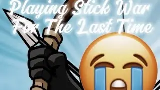 I Miss Stick War Legacy, this is my last video on it 😭
