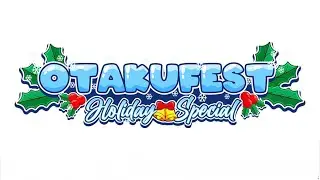 OtakuFest Holiday Special #2025 