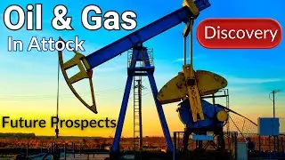 Oil and Gas Discovery in Attock (Future Prospects) | Success of Pakistan