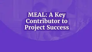 MEAL: A Key Contributor to Project Success