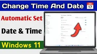 How To Change Date & Time Automatic On Windows 11, 10 & 7