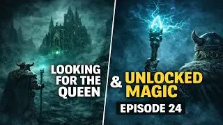 Valheim  Episode 24 &mdash; Looking for the Queen & Unlocking Magic