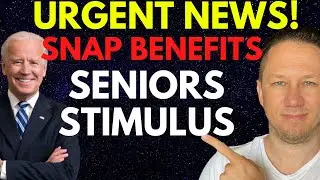 URGENT NEWS - SNAP Benefits, Seniors, Social Security & Food Stamps P-EBT