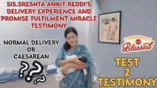 Sis. Sreshta Ankit Reddi Delivery miracle testimony - must watch - Sreshta Karmoji