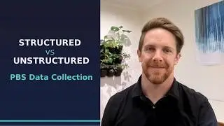 Structured vs Unstructured Data: A Guide for PBS Practitioners