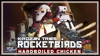 Krozjin Tries Rocketbirds: Hardboiled Chicken