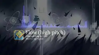 [NULLSCAPES SONG] Creo - Flow (high pitch remix) | Geometry Dash songs