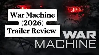 War Machine (2026) Trailer Review 
