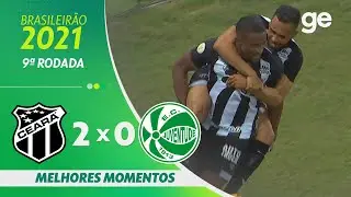 CEAR&Aacute; 2 X 0 JUVENTUDE | MELHORES MOMENTOS | 9&ordf; RODADA BRASILEIR&Atilde;O 2021 | ge.globo