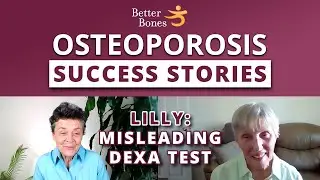 Lilly's Interesting Osteoporosis Turnaround - MISLEADING DEXA Test!