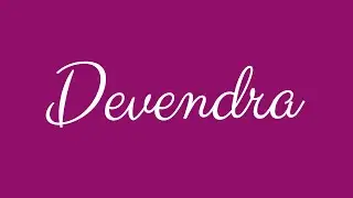 Learn how to Sign the Name Devendra Stylishly in Cursive Writing