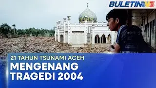 21 TAHUN TSUNAMI ACEH | Banjir Bandang Toreh Kembali Luka Lama, Penduduk Tanggung Impak Dahsyat (BU)