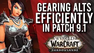 Gearing Alts Efficiently With New Catch Up Added In Patch 9.1 Shadowlands! - WoW: Shadowlands 9.1