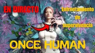 🔥 ONCE HUMAN Gameplay en DIRECTO | &iquest;Vale la Pena?