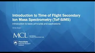 Introduction to Time of Flight Secondary Ion Mass Spectrometry (ToF-SIMS)
