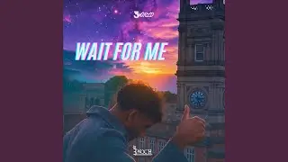 Wait For Me