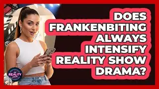 Does Frankenbiting Always Intensify Reality Show Drama?