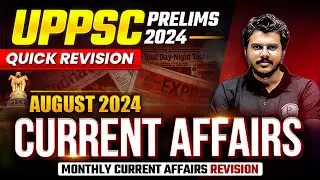 AUGUST Month Current Affairs 2024 🔥| Monthly Current Affairs for UPPSC & RO/ARO | UPPSC Wallah