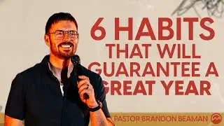 6 Habits That Will Guarantee a Great Year