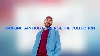 Ranking San Holo - We Rise The Collection