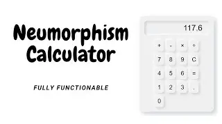 How to make a Neumorphism Calculator (FULLY FUNCTIONAL)