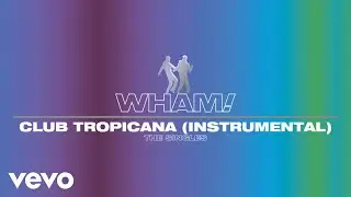 Wham! - Club Tropicana (Instrumental - Official Visualiser)