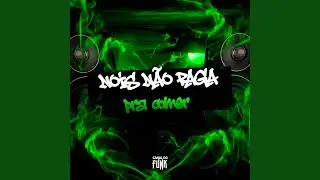 NOIS N&Atilde;O PAGA PRA COMER (Preview)