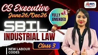 CS Executive - Industrial Laws [New Labour Code - Class 3] By Divya Agarwal Mam | MEPL