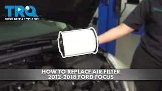 How to Replace Air Filter 2012-2018 Ford Focus