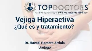 Vejiga hiperactiva ¿Qué es, y cuál es su tratamiento?