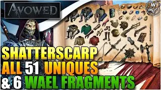 Complete Guide to Shatterscarp - AVOWED Quick Guides - Unique Weapons, Armour & Wael Fragments