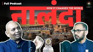 Nalanda: How it Changed the World ft. Amb. Abhay K #history  #buddhism  #diplomacy