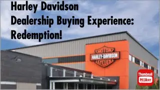Harley Davidson Dealership Buying Experience: Redemption