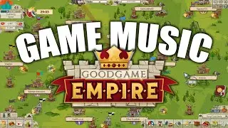 Goodgame Empire Theme Music (2011&ndash;2014)