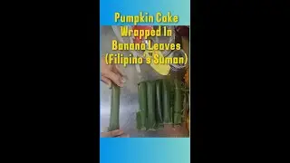 Pumpkin Cake Wrapped In Banana Leaves (Filipino Suman Adapted)