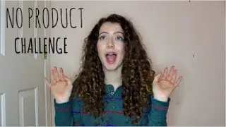 NO PRODUCT CHALLENGE | CURLY HAIR