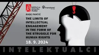 Rade Pantić: The Limits of Intellectual Engagement in the Form of the Struggle for Human Rights