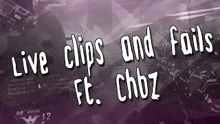 Live Clips and Fails #4 Ft. Chbz