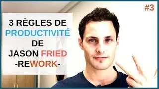 Comment &ecirc;tre PLUS EFFICACE et PRODUCTIF en 3 r&egrave;gles simples ?