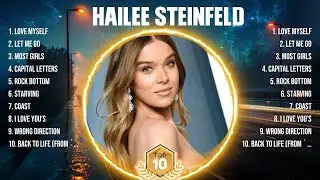 Hailee Steinfeld Top Of The Music Hits 2024 - Most Popular Hits Playlist