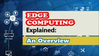 Edge Computing Explained: An Overview | by Dr.Selvaganesan