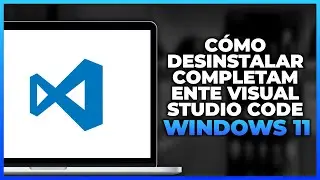 Cómo desinstalar completamente Visual Studio Code de Windows 11