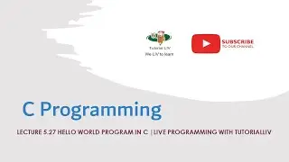 Lecture 5.27:Hello World Program in C Live Programming | Live C Coding | First C Program TutorialLiv