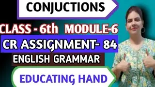 Practice ex. of Conjunctions for class 6 in Eng.grammar||What are Conjunctions?CR Assn-84,ex(A)-bbc 