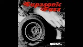 SUPASONIC FUZZ ~ Without (Full Album 2017)