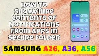 How to Show/Hide Contents of Notifications from Apps in Secure Folder Samsung A26, A36, A56