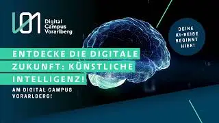 Lerne mit KI (k&uuml;nstlicher Intelligenz) zu arbeiten | Digital Campus Vorarlberg